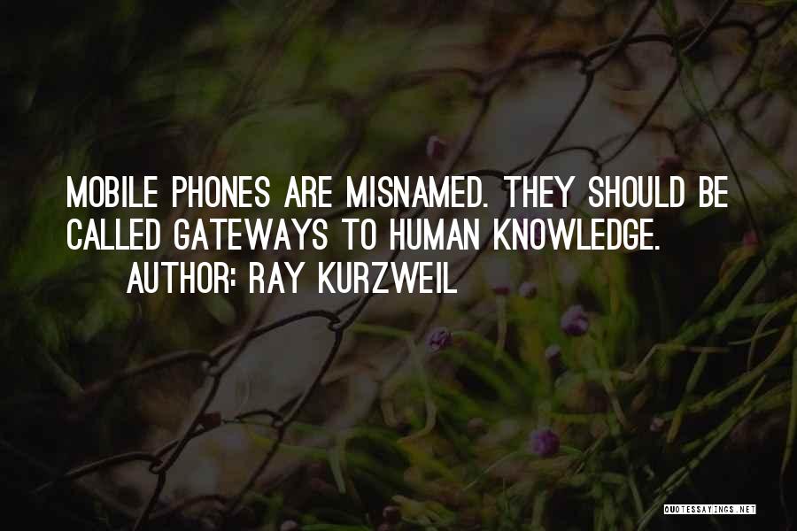Mobile Phones Quotes By Ray Kurzweil