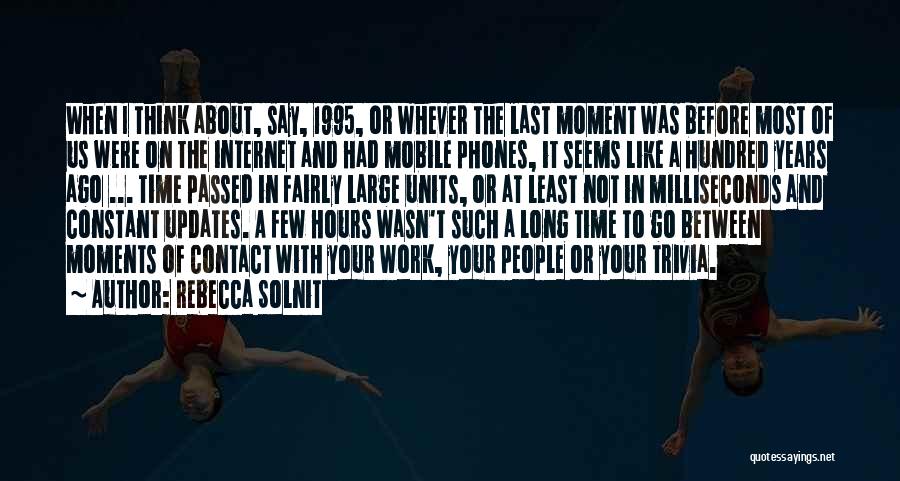 Mobile Phones Quotes By Rebecca Solnit