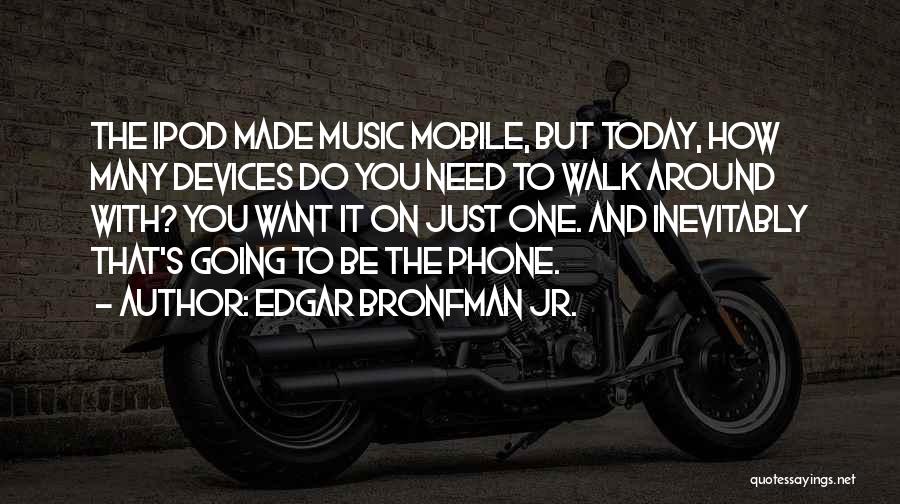 Mobile Quotes By Edgar Bronfman Jr.