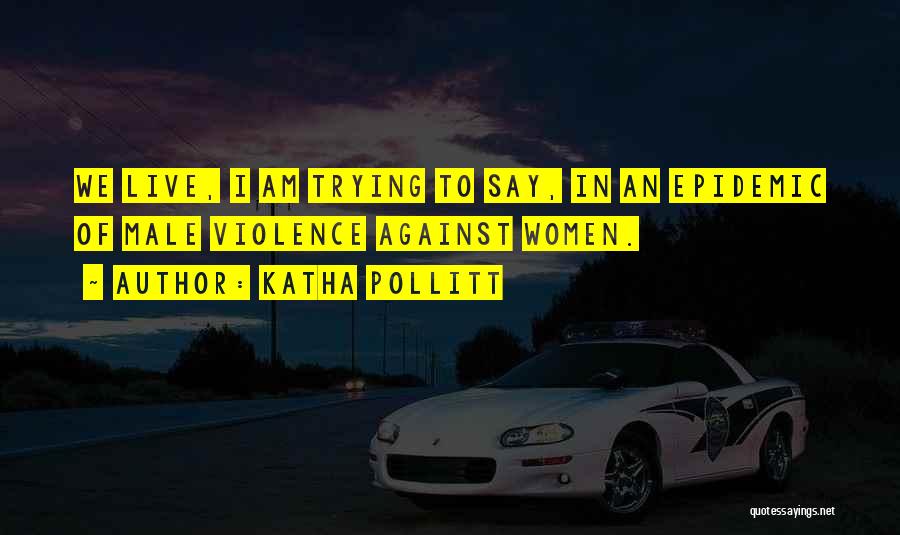 Mobilio Honda Quotes By Katha Pollitt