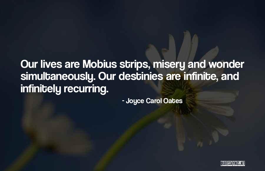 Mobius Strips Quotes By Joyce Carol Oates Mobius Strips Quotes By Joyce Carol Oates