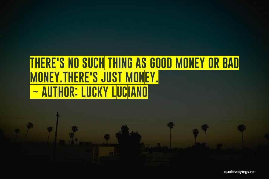 Mobster Money Quotes By Lucky Luciano