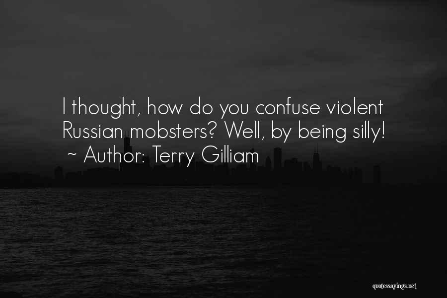 Mobster Quotes By Terry Gilliam