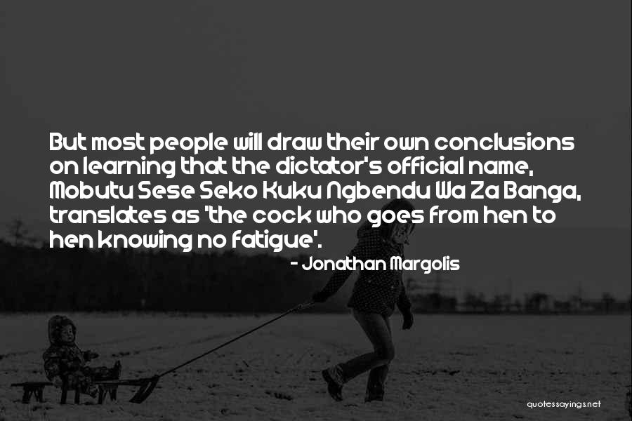 Mobutu Quotes By Jonathan Margolis Mobutu Quotes By Jonathan Margolis