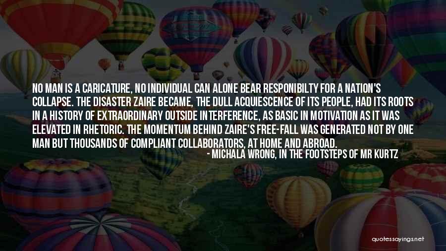 Mobutu Sese Quotes By Michala Wrong, In The Footsteps Of Mr Kurtz Mobutu Sese Quotes By Michala Wrong, In The Footsteps Of Mr Kurtz