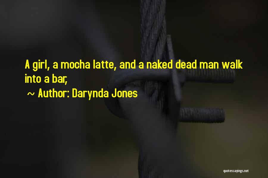 Mocha Quotes By Darynda Jones