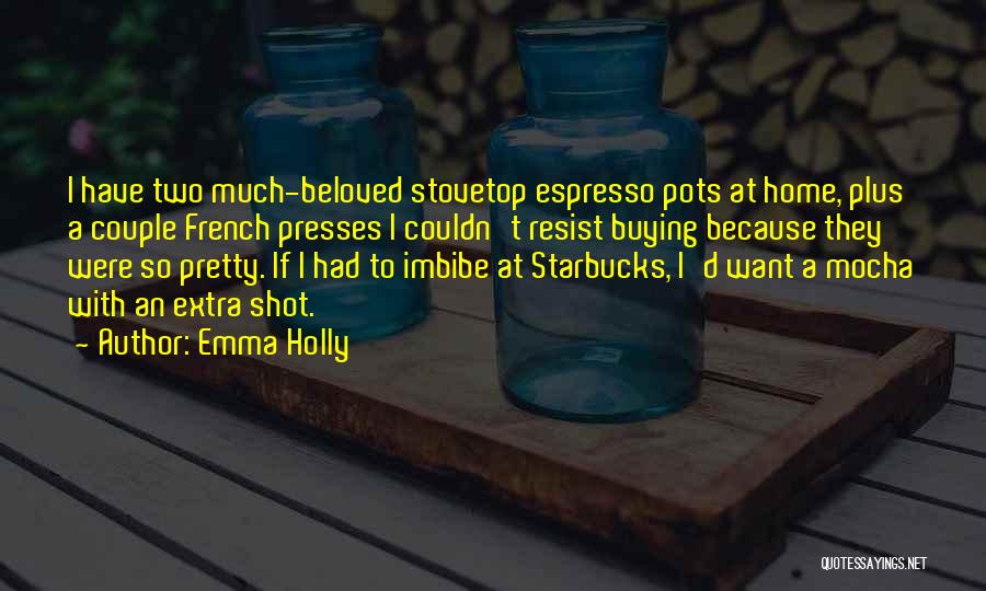 Mocha Quotes By Emma Holly