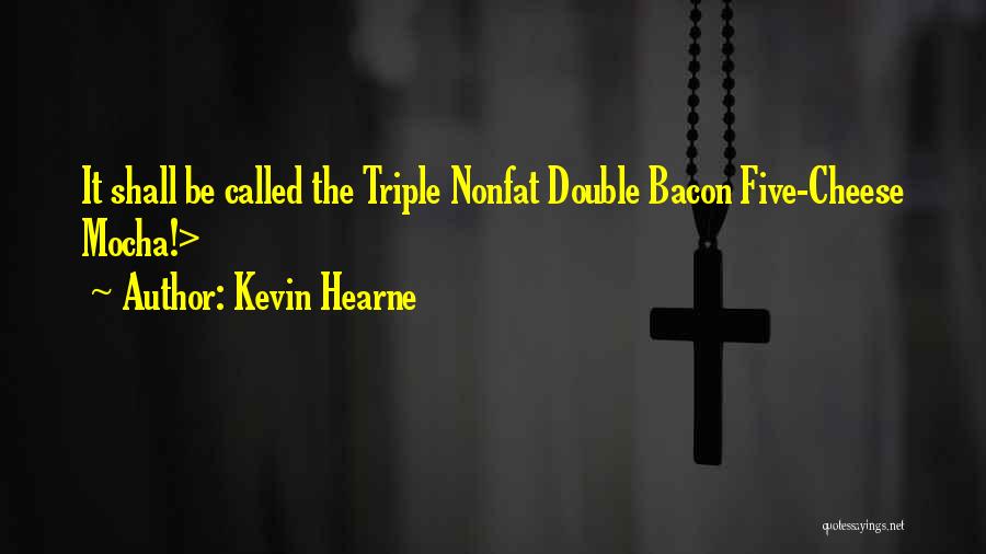 Mocha Quotes By Kevin Hearne