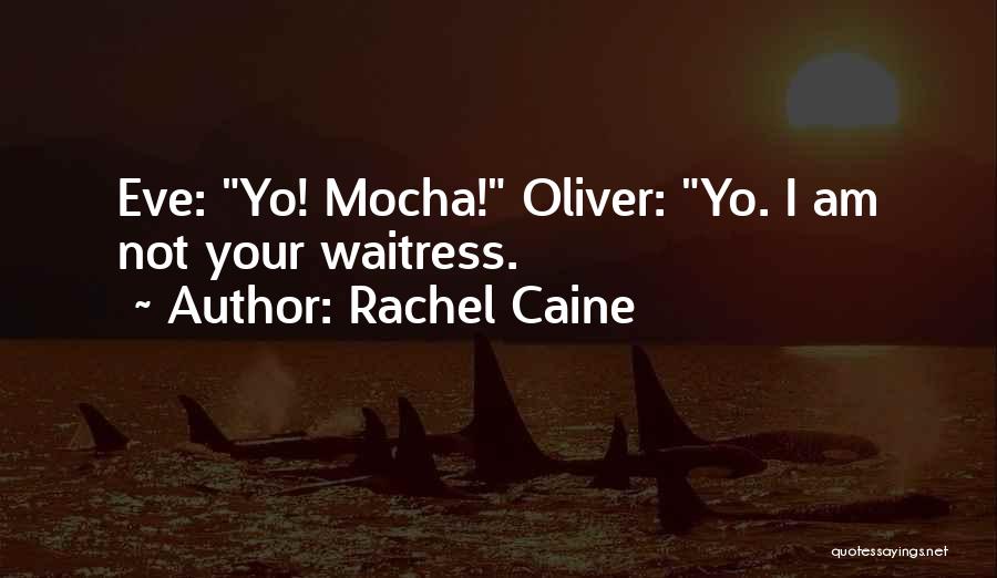 Mocha Quotes By Rachel Caine