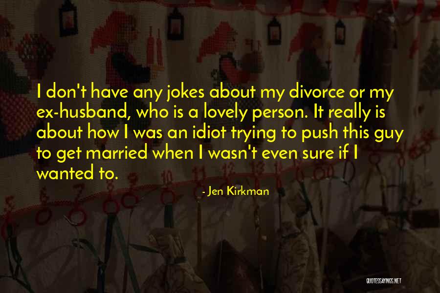 Mochizuki Chiyome Quotes By Jen Kirkman Mochizuki Chiyome Quotes By Jen Kirkman