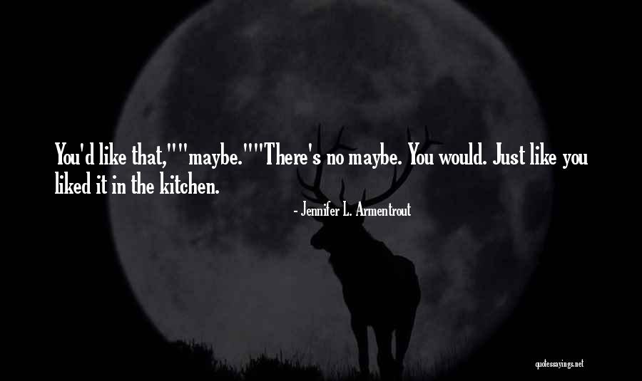 Mocine Spa Quotes By Jennifer L. Armentrout Mocine Spa Quotes By Jennifer L. Armentrout