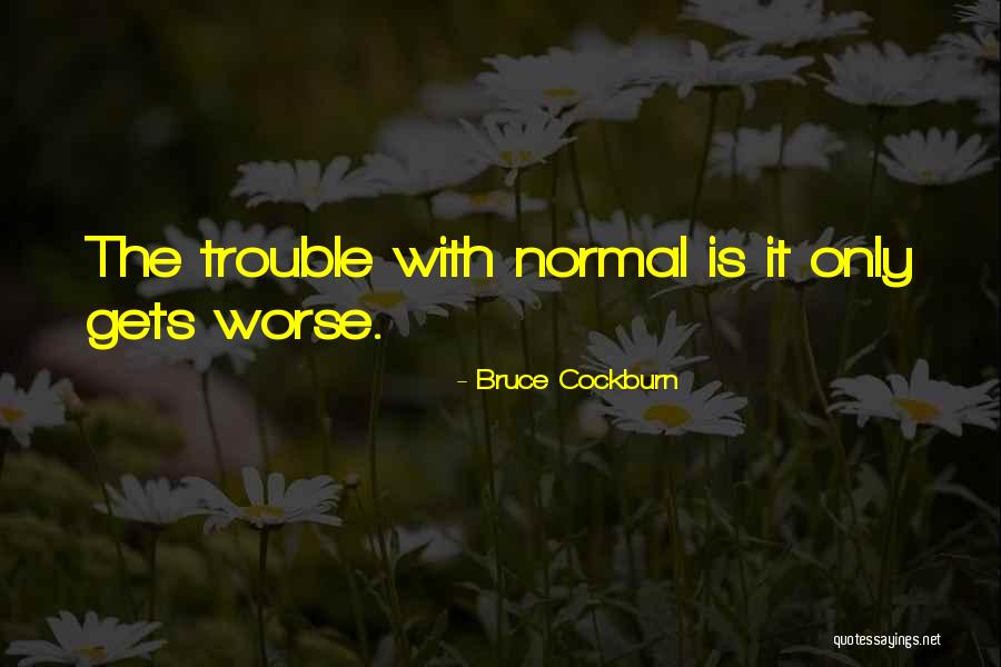 Mock Epic Quotes By Bruce Cockburn Mock Epic Quotes By Bruce Cockburn