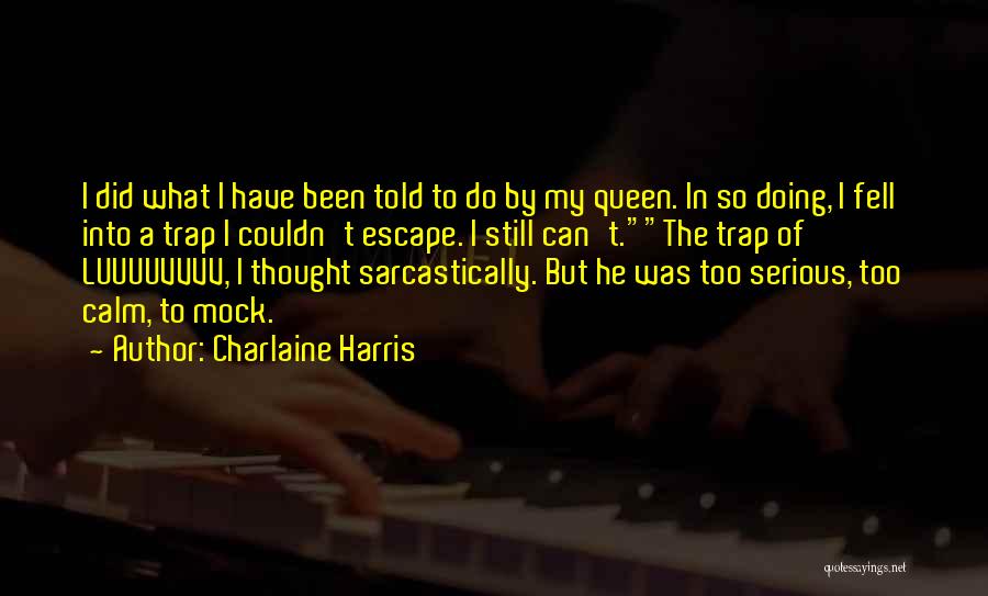 Mock-serious Quotes By Charlaine Harris