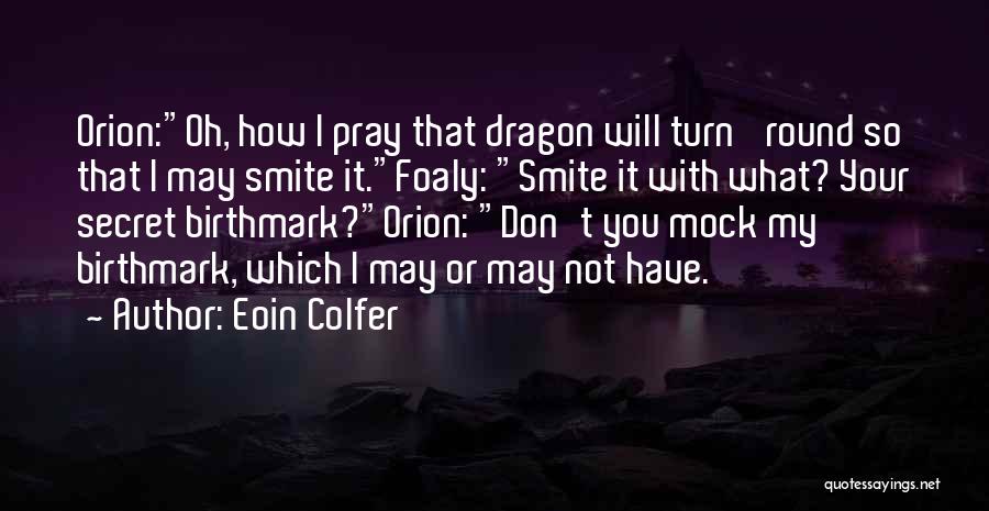 Mock-serious Quotes By Eoin Colfer