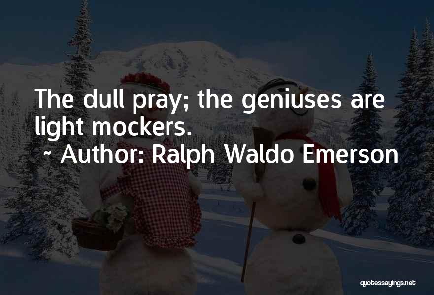 Mock-serious Quotes By Ralph Waldo Emerson