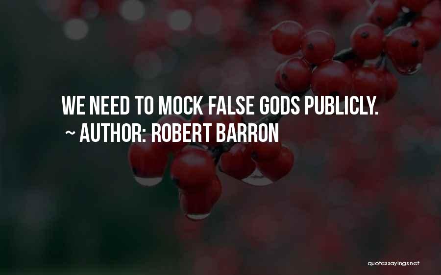 Mock-serious Quotes By Robert Barron