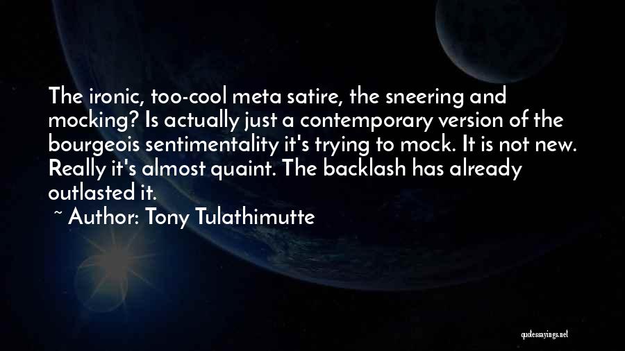 Mock-serious Quotes By Tony Tulathimutte