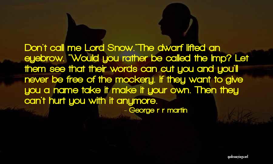 Mockery Quotes By George R R Martin Mockery Quotes By George R R Martin