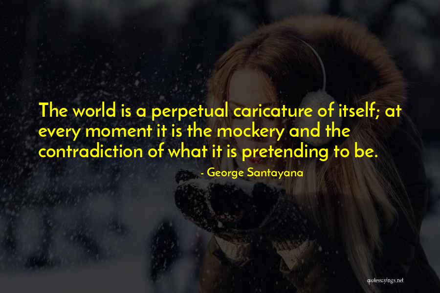 Mockery Quotes By George Santayana Mockery Quotes By George Santayana