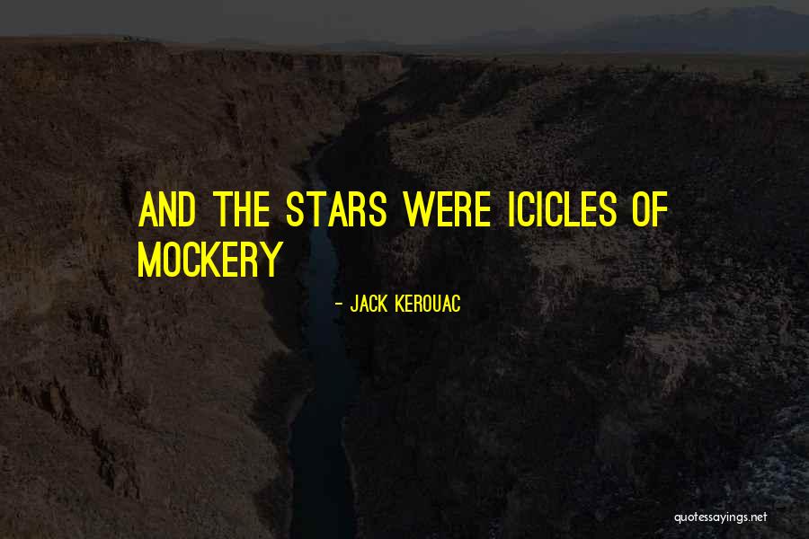 Mockery Quotes By Jack Kerouac Mockery Quotes By Jack Kerouac