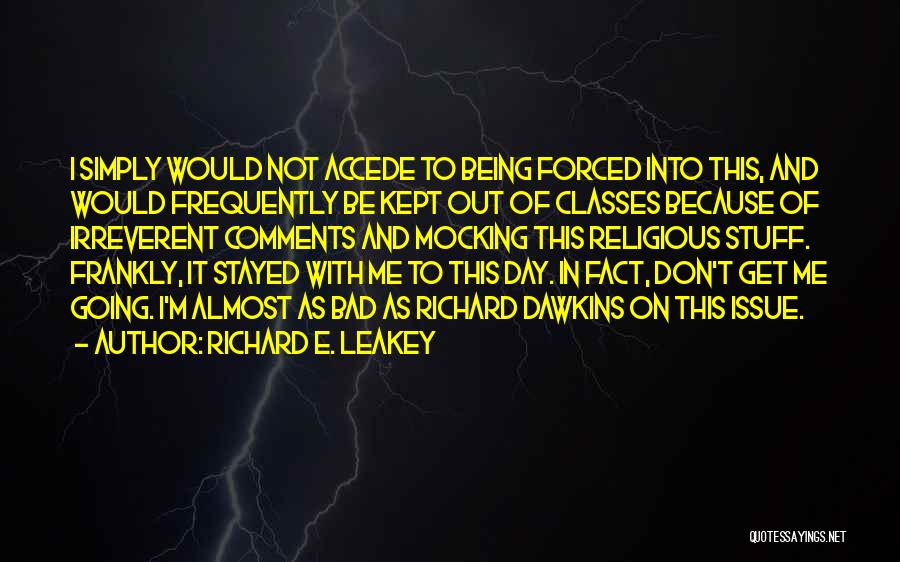 Mocking Atheism Quotes By Richard E. Leakey