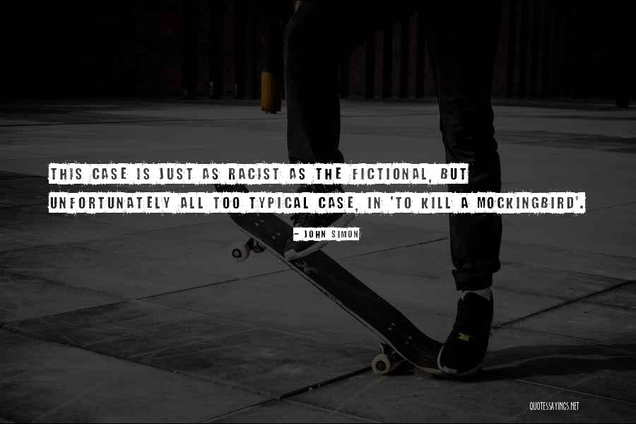 Mockingbird In To Kill A Mockingbird Quotes By John Simon Mockingbird In To Kill A Mockingbird Quotes By John Simon