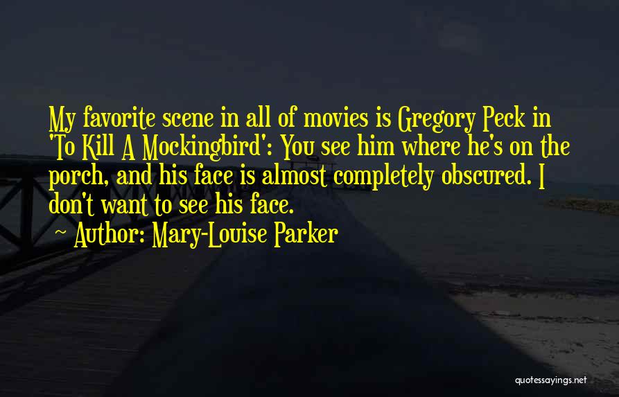 Mockingbird Quotes By Mary-Louise Parker