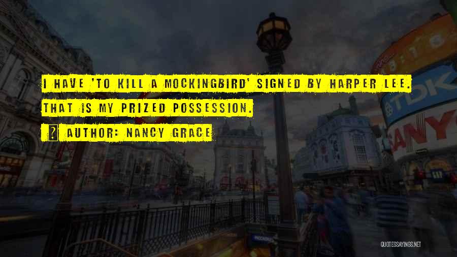 Mockingbird Quotes By Nancy Grace
