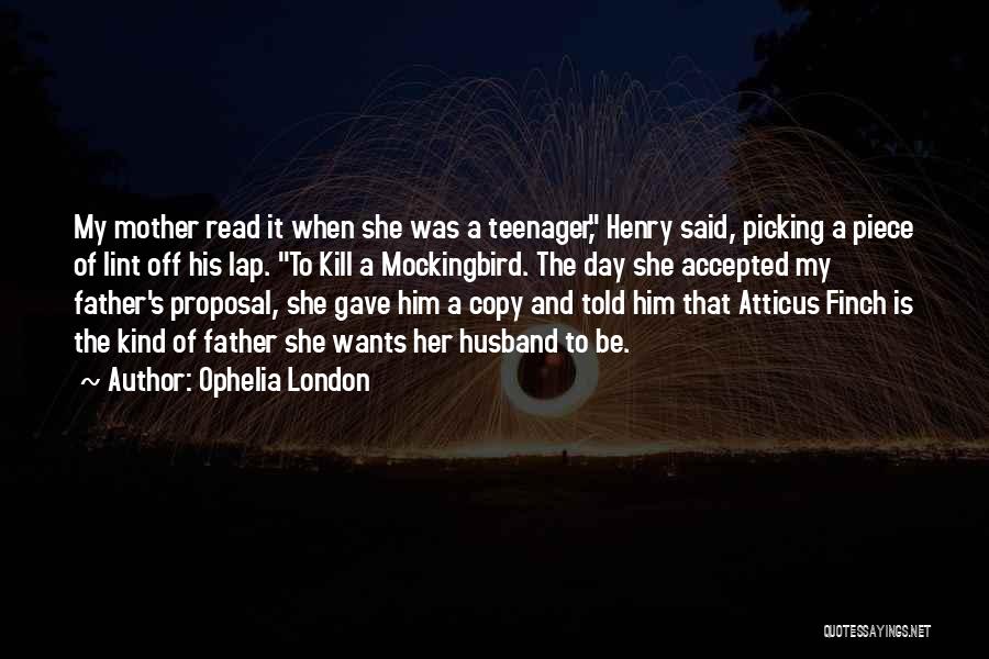 Mockingbird Quotes By Ophelia London