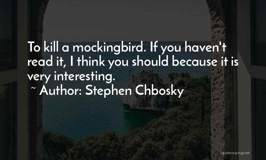 Mockingbird Quotes By Stephen Chbosky