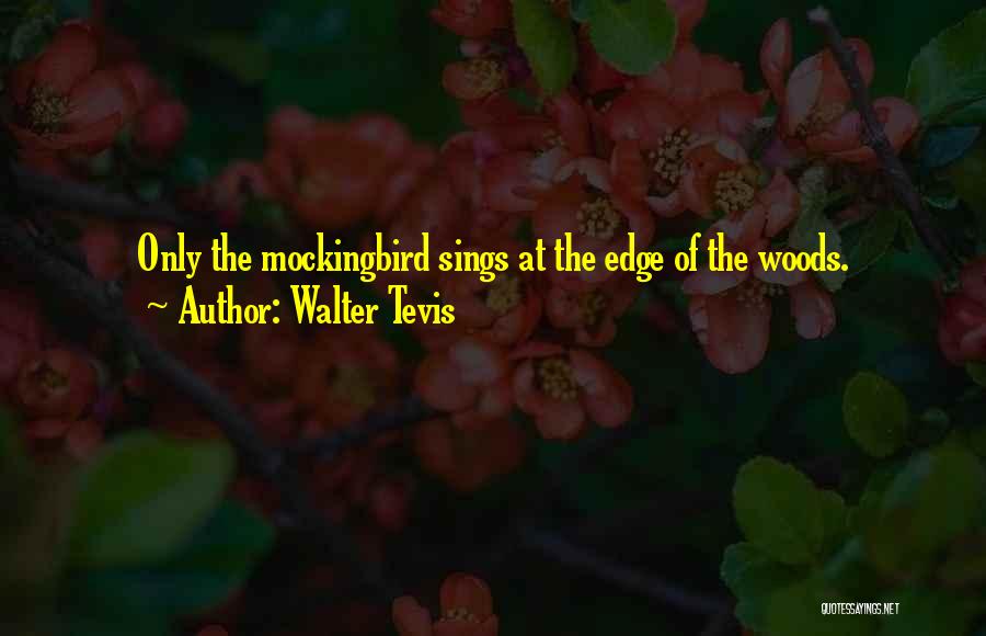 Mockingbird Walter Tevis Quotes By Walter Tevis