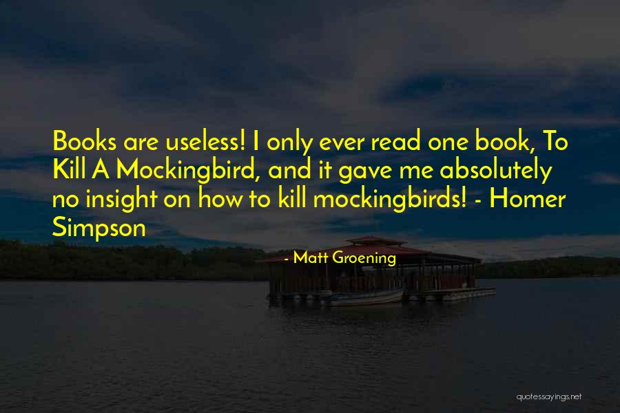 Mockingbirds Quotes By Matt Groening