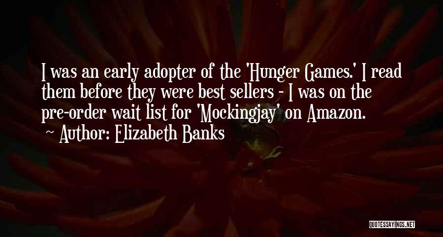 Mockingjay Quotes By Elizabeth Banks
