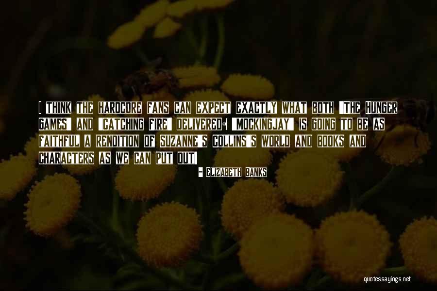 Mockingjay Quotes By Elizabeth Banks Mockingjay Quotes By Elizabeth Banks