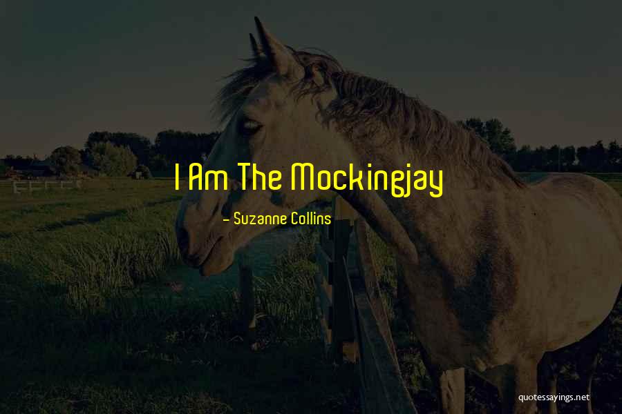 Mockingjay Quotes By Suzanne Collins