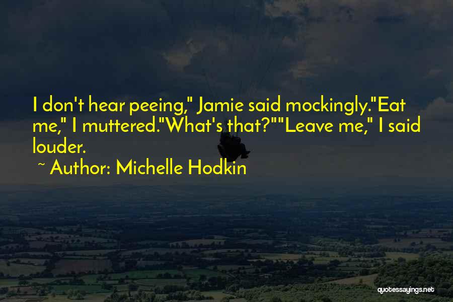Mockingly Quotes By Michelle Hodkin
