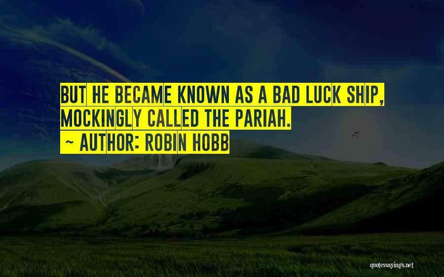 Mockingly Quotes By Robin Hobb