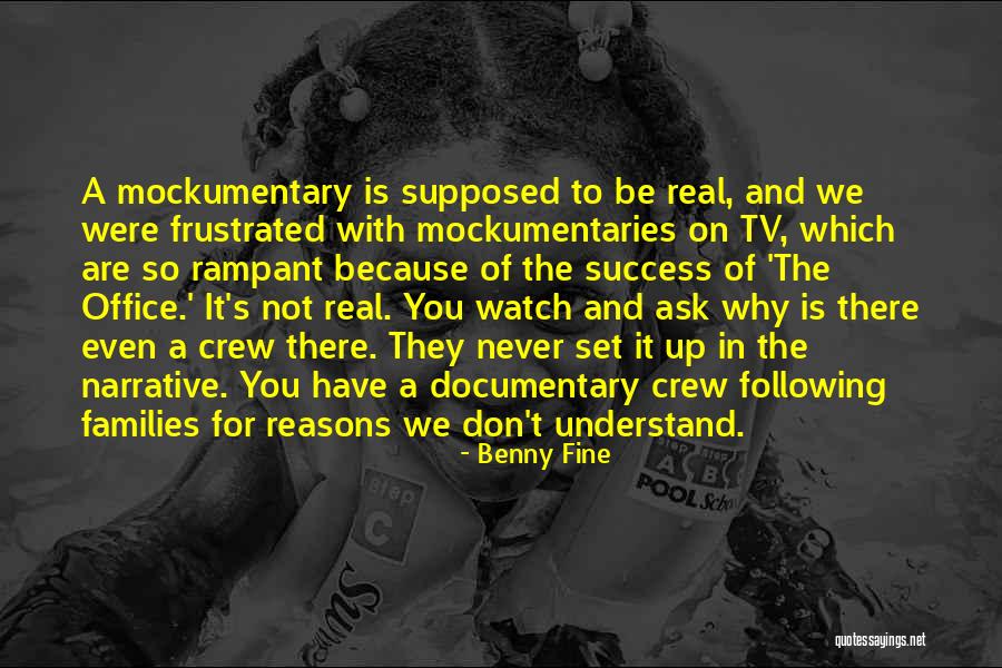 Mockumentaries Can Best Quotes By Benny Fine Mockumentaries Can Best Quotes By Benny Fine