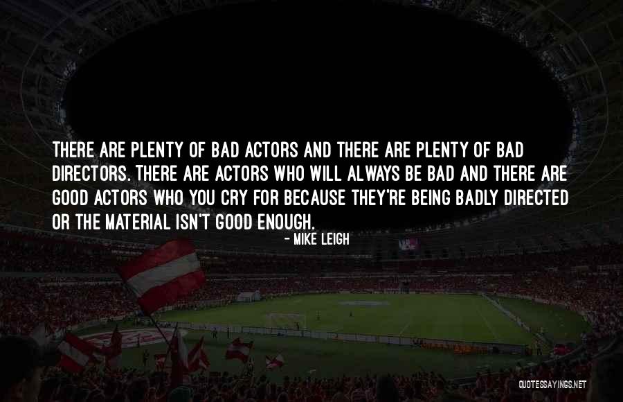 Mocnitel Quotes By Mike Leigh Mocnitel Quotes By Mike Leigh