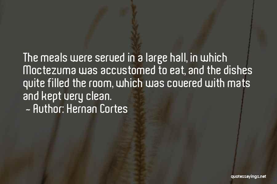 Moctezuma Quotes By Hernan Cortes