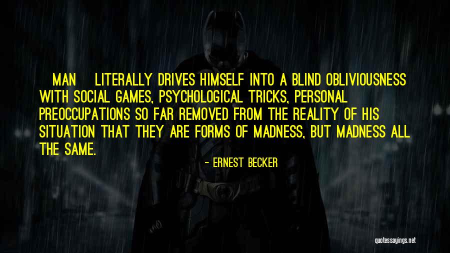 Modderman Quotes By Ernest Becker Modderman Quotes By Ernest Becker