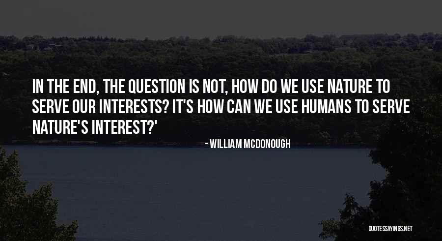 Modding Websites Quotes By William McDonough Modding Websites Quotes By William McDonough