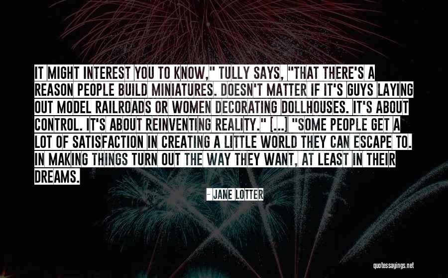 Model Making Quotes By Jane Lotter Model Making Quotes By Jane Lotter