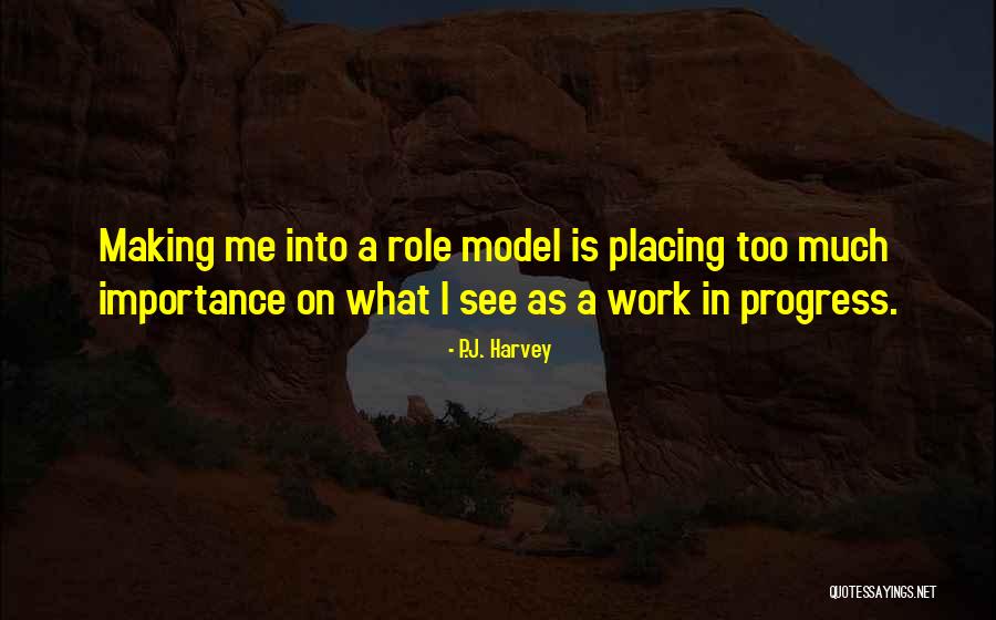 Model Making Quotes By P.J. Harvey Model Making Quotes By P.J. Harvey