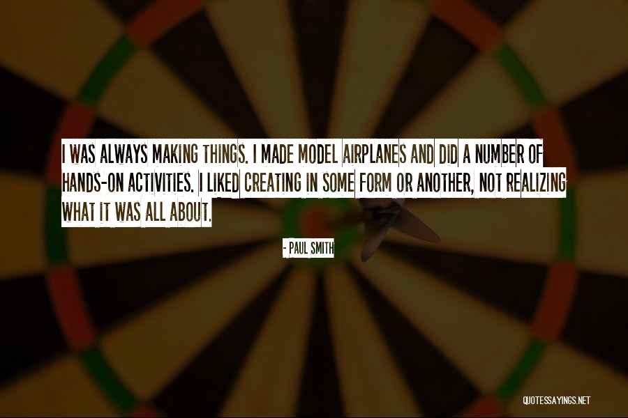 Model Making Quotes By Paul Smith Model Making Quotes By Paul Smith