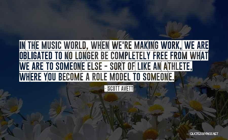 Model Making Quotes By Scott Avett Model Making Quotes By Scott Avett