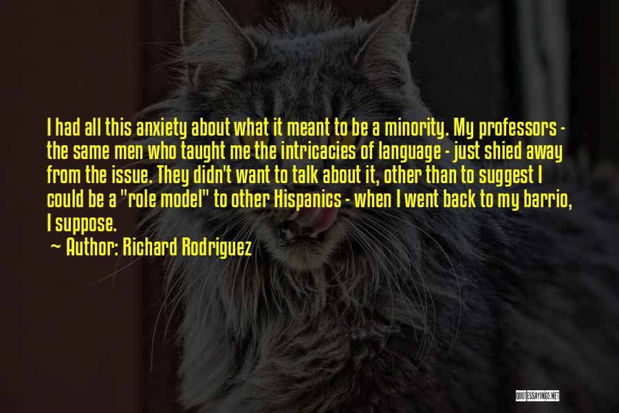 Model Minority Quotes By Richard Rodriguez