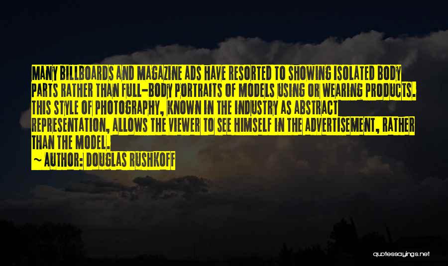 Model Photography Quotes By Douglas Rushkoff