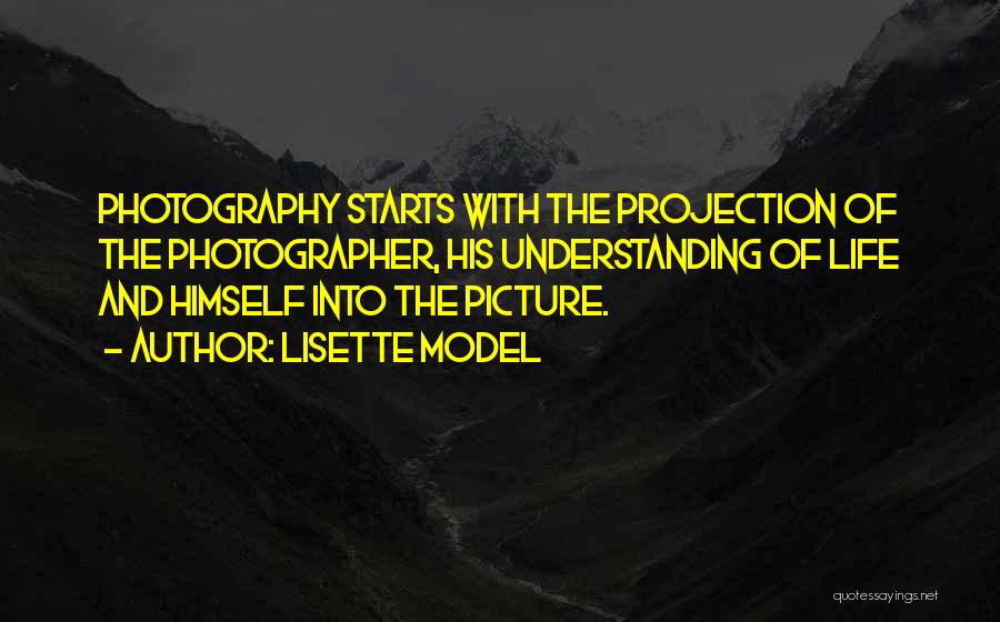 Model Photography Quotes By Lisette Model