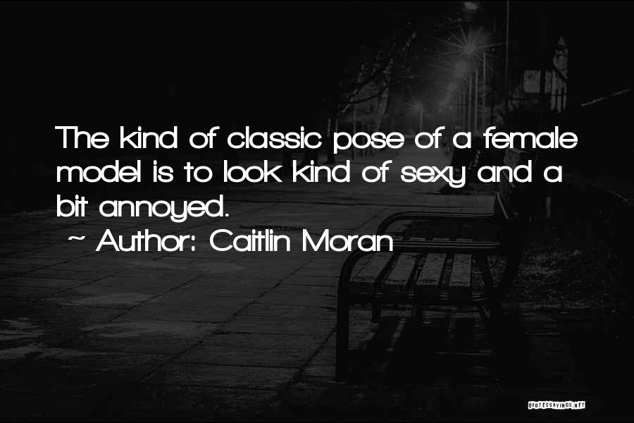 Model Pose Quotes By Caitlin Moran